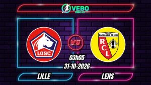 Nhận định Lille vs Lens 03h05 ngày 31/10/2026